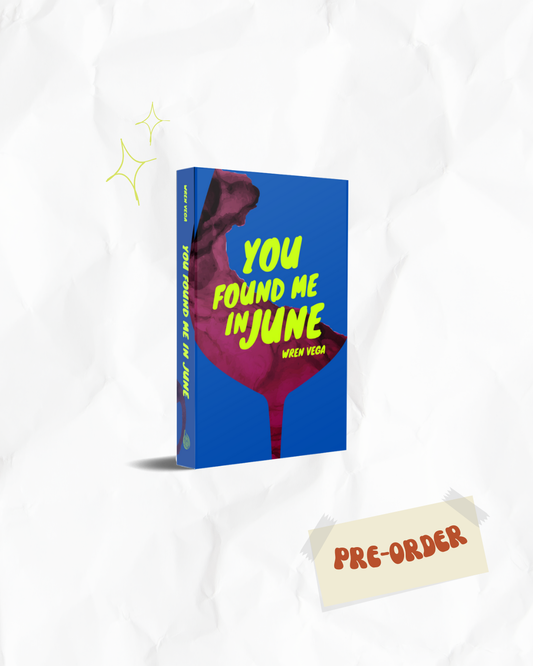 Pre-Order | You Found Me In June by Wren Vega | Poetry Collection | Signed Edition