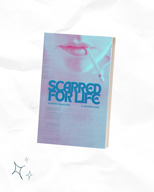 Scarred For Life by E. Whitney Cline | Poetry Collection | Signed Paperback