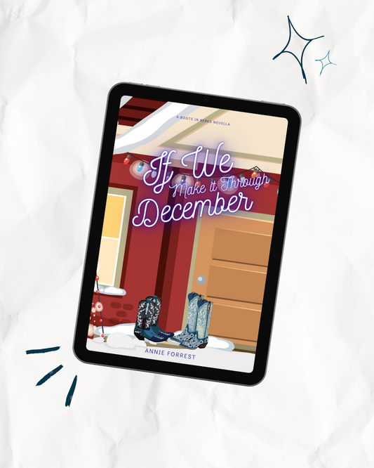 Boots in Berks Novella Two | If We Make It Through December by Annie Forrest | Universal eBook