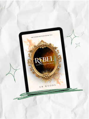 The Courts Between Book Two | Rebel by CB Woods | Universal eBook